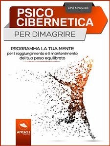 Psicocibernetica per dimagrire (eBook, ePUB) - Maxwell, Phil