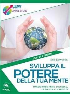 Sviluppa il potere della tua mente (eBook, ePUB) - Edwards, Eric