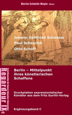 Johann Gottfried Schadow, Paul Scheurich, Otto Schoff. Berlin, Mittelpunkt ihres künstlerischen Schaffens (eBook, ePUB) - Schmidt-Magin, Martin