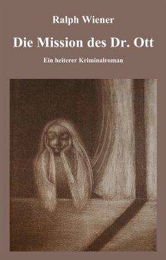 Die Mission des Dr. Ott (eBook, ePUB) - Wiener, Ralph