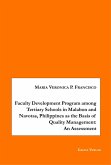 Faculty Development Program among Tertiary Schools in Malabon and Navotas, Philippines as the Basic of Quality Management: An Assessment (eBook, PDF)