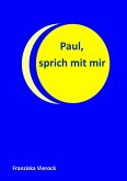 Paul, sprich mit mir (eBook, ePUB)