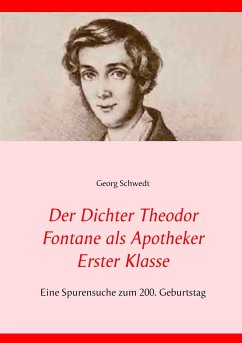 Der Dichter Theodor Fontane als Apotheker Erster Klasse (eBook, ePUB) - Schwedt, Georg