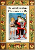 Die verschwundene Prinzessin von Oz - Die Oz-Bücher Band 11 (eBook, ePUB) Die verschwundene Prinzessin von Oz - Die Oz-Bücher Band 11 (eBook, ePUB)