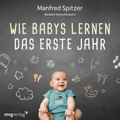 Wie Babys lernen - das erste Jahr (MP3-Download) - Spitzer, Manfred; Herschkowitz, Norbert
