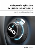 Guía para la aplicación de UNE-EN ISO 9001:2015 (eBook, ePUB)