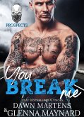 You Break Me (The Prospect Series, #2) (eBook, ePUB)