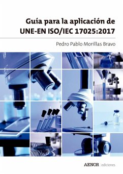 Guía para la aplicación de UNE-EN ISO/IEC 17025:2017 (eBook, ePUB) - Morillas Bravo, Pedro Pablo