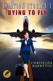 Aviation Stories-1: Dying To Fly (eBook, ePUB)