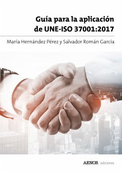 Guía para la aplicación de UNE-ISO 37001:2017 (eBook, ePUB) - Hernández Pérez, María; Román García, Salvador