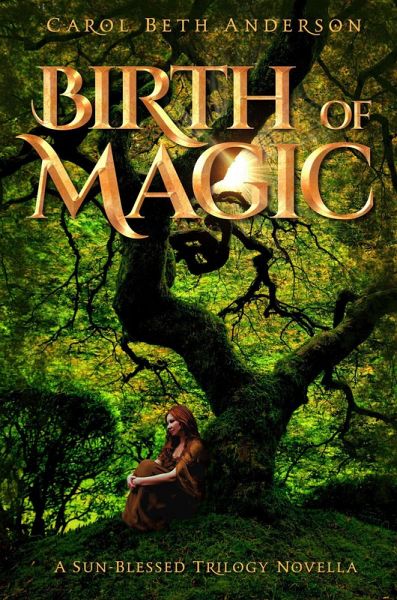 Birth of Magic: A Sun-Blessed Trilogy Novella (eBook, ePUB) Birth of Magic: A Sun-Blessed Trilogy Novella (eBook, ePUB)