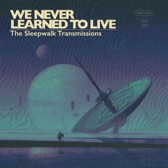 The Sleepwalk Transmissions - We Never Learned To Live