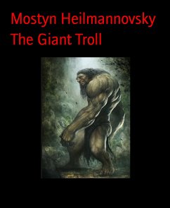 The Giant Troll (eBook, ePUB) - Heilmannovsky, Mostyn