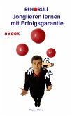 Jonglieren lernen mit Erfolgsgarantie (eBook) (eBook, ePUB)