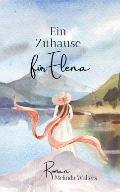 Ein Zuhause für Elena (eBook, ePUB) - Walters, Melinda