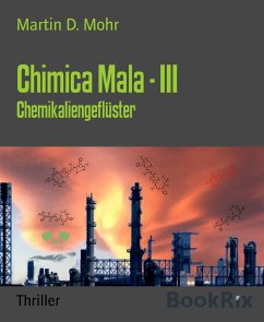 Chimica Mala - III (eBook, ePUB) - Mohr, Martin D.