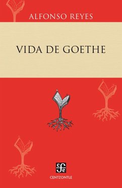 Vida de Goethe (eBook, ePUB) - Reyes, Alfonso