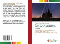 Plano de aula, o segredo do educador: a literatura étnico-raciais - Carneiro Cardoso dos Passos, Tatiane