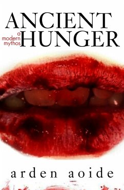 Ancient Hunger (A Modern Mythos, #1) (eBook, ePUB) - Aoide, Arden