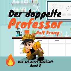 Der doppelte Professor - Das schwarze Kleeblatt, Band 3 (Ungekürzt) (MP3-Download) - Kramp, Ralf