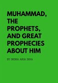 Muhammad, The Prophets, And Great Prophecies About Him (eBook, ePUB)