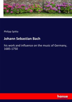 Johann Sebastian Bach - Spitta, Philipp