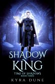 Shadow King (Time Of Shadows, #3) (eBook, ePUB)