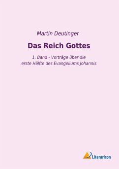 Das Reich Gottes - Deutinger, Martin