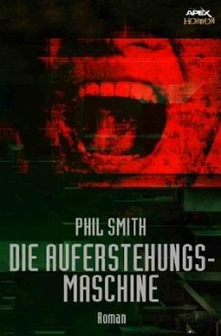 DIE AUFERSTEHUNGSMASCHINE - Smith, Phil