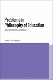 Problems in Philosophy of Education (eBook, ePUB) Problems in Philosophy of Education (eBook, ePUB)