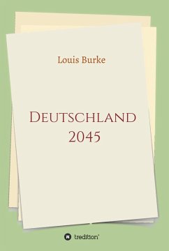 Deutschland 2045 (eBook, ePUB) - Burke, Louis