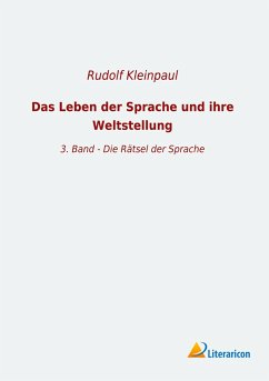 Das Leben der Sprache und ihre Weltstellung - Kleinpaul, Rudolf