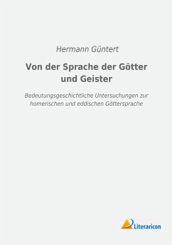 Von der Sprache der Götter und Geister - Güntert, Hermann