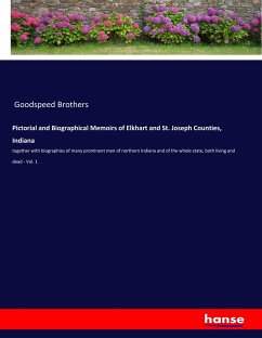 Pictorial and Biographical Memoirs of Elkhart and St. Joseph Counties, Indiana - Goodspeed Brothers
