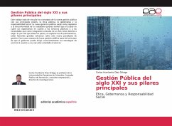 Gestión Pública del siglo XXI y sus pilares principales - Díaz Ortega, Carlos Humberto