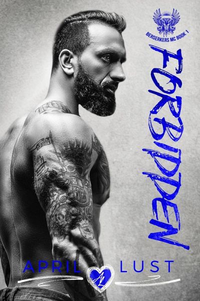 Forbidden (Berserkers MC, #1) (eBook, ePUB) Forbidden (Berserkers MC, #1) (eBook, ePUB)