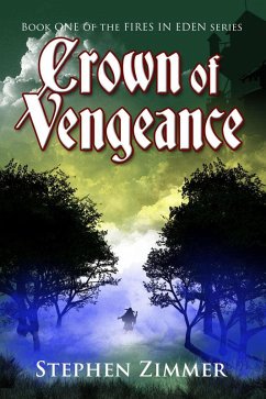 Crown of Vengeance (Fires in Eden, #1) (eBook, ePUB) - Zimmer, Stephen