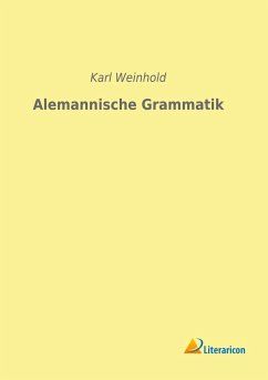 Alemannische Grammatik - Weinhold, Karl