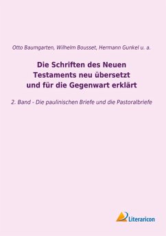 Cover Die Schriften des Neuen Testaments neu übersetzt und für die Gegenwart erklärt