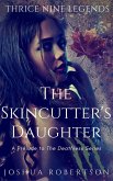 The Skincutter's Daughter (Thrice Nine Legends Saga) (eBook, ePUB)