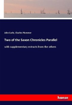 Two of the Saxon Chronicles Parallel - Earle, John;Plummer, Charles