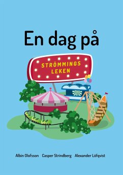 En dag på Strömmingsleken - Strindberg, Casper;Löfqvist, Alexander;Olofsson, Albin