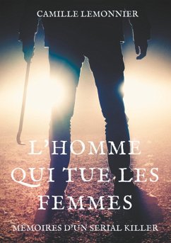 L'Homme qui tue les femmes - Lemonnier, Camille