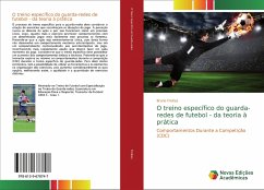 O treino específico do guarda-redes de futebol - da teoria à prática