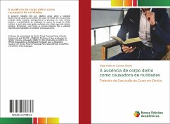 A ausência de corpo delito como causadora de nulidades - Pablo de Campos Maciel, Diego