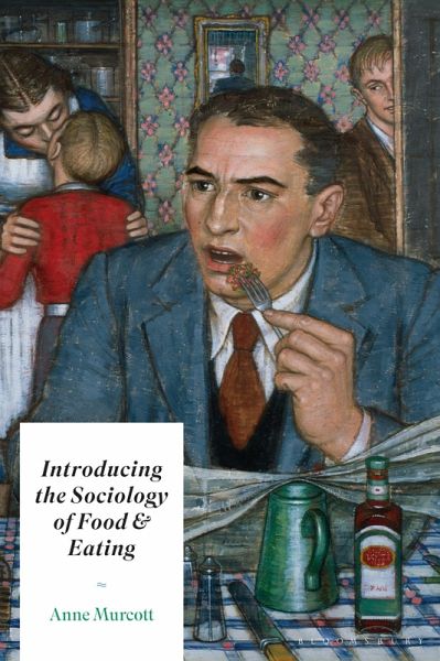Introducing the Sociology of Food and Eating (eBook, ePUB) Introducing the Sociology of Food and Eating (eBook, ePUB)