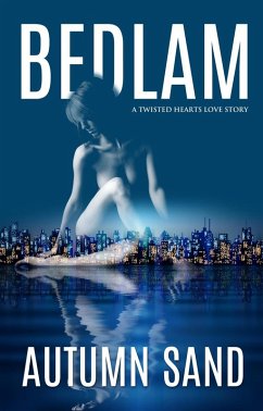 Bedlam (A Twisted Hearts Love Story) (eBook, ePUB) - Sand, Autumn