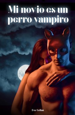 Cover Mi novio es un perro Vampiro ( Un amor de carne y pasion) n (eBook, ePUB)