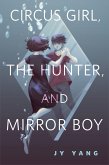 Circus Girl, The Hunter, and Mirror Boy (eBook, ePUB)