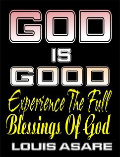 Cover God Is Good (Experience The Full Blessings Of God) (eBook, ePUB)
